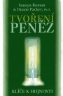 Tvoření peněz - Klíče k hojnosti - Duane Packer, Roman Sanaya