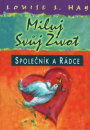 Miluj svůj život - Společník a rádce - Louise L. Hay 2004