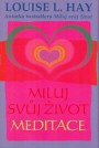  Miluj svůj život - meditace - Louise L. Hay 2006